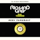 Richard Grey Ft. Thonio - Need Somebody