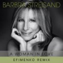 Barbra Streisand - Woman in Love (Efimenko remix)