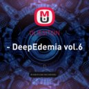 DLISSITSIN - DeepEdemia vol.6