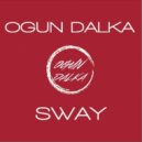 Ogun Dalka - Sway