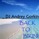 DJ Andrey Gorkin - Back To Bikini vol.6