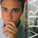 Vera - Nobody Else