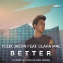 Felix Jaehn feat. Clara Mae - Better (DJ DMC & DJ Denis Den Remix) ()