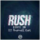 B3nte - Rush (DJ Andmell Edit) ()