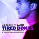 L.B. One Ft. Laenz - Tired Bones