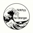 Notchyy - No Stranger