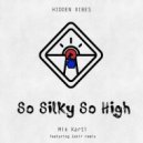 Mik Kartl - So Silky So High (Zakir Serpentine Mix)