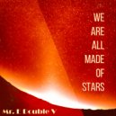 Mr. E Double V - We Are All Made Of Stars