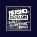 Rusko - Hold On (Shadow Crooks & Danger Bootleg)