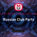 DJ Andjey & DJ Bordur (Jolly DJ's from Bobruisk™) - Russian Club Party