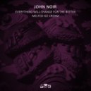 John Noir - Melted ice Cream