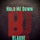 BLAQUE - Hold Me Down