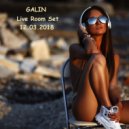 GALIN - Live Room Set 12.03.2018