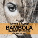 Betta Lemme - Bambola (Samuele Sartini UnOfficial Mix)