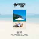 Bert - Paradise Island