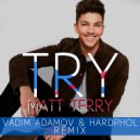 Matt Terry - Try (Vadim Adamov & Hardphol Radio Remix)