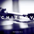 CHIZHOV - Profound mix 2