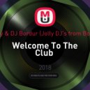 DJ Andjey & DJ Bordur (Jolly DJ's from Bobruisk™) - Welcome To The Club