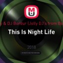 DJ Andjey & DJ Bordur (Jolly DJ's from Bobruisk™) - This Is Night Life