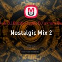 DJ Andjey & DJ Bordur (Jolly DJ's from Bobruisk™) - Nostalgic Mix 2