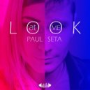 Paul Seta - Look at Me (Original Mix)