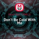 Skvor feat. CAMILO - Don\'t Be Cold With Me (Itsaline Remix)