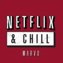 Marvo - Netflix & Chill (Original Mix)