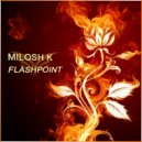 Milosh K - Flashpoint