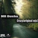 MR Dusha - Crazy