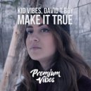 Kid Vibes, David T Boy - Make It True