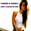 Yankiss & KosMat - Deep Cosmos Motion