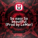 Jazzy Vam - So easy So beautiful (Prod by LeMar)