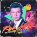 Rick Astley - Never Gonna Give You Up (NDA Remix)