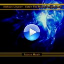Aleksey Litunov - Catch The Mood (Original Mix)