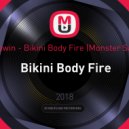 Merk x Twisterz X Dawin - Bikini Body Fire (Monster Sawn Stone Mash-Up)