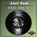 Just Sam - Feel The G