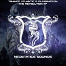 Trance Atlantic and Plazmatron - The Revolution, Pt. 3