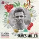 James Miller - Guest Mix For Sound Box Radio Pervoe Setevoe