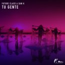 Future Class & Dan K - Tu Gente (Original Mix)