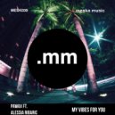 Pawax & Alessia Ribaric - My Vibes For You (feat. Alessia Ribaric) (Roby Giordana Remix)