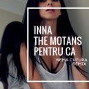 INNA Feat. The Motans - Pentru Ca