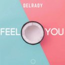 Delrady - Feel You