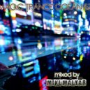 MIKL MALYAR - MAGIC TRANCE OCEAN mix 62 #138 bpm