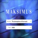 Maksimus - The atmosphere of the music #006