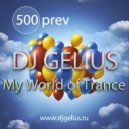 DJ GELIUS - My World of Trance #500 prev (06.05.2018) MWOT 500 ()