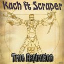 Kach Ft Scraper - True Aspiration