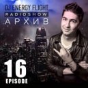 DJ ENERGY FLIGHT - АРХИВ RADIOSHOW (EPISODE 16)