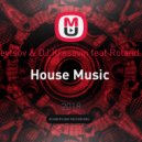 DJ Shevtsov & DJ Krasavin feat Roland Clark - House Music (MF\'s bootleg)