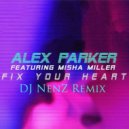 Alex Parker feat. Misha Miller - Fix Your Heart (DJ NenZ Remix)