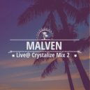 Malven - Live@ Crystalize Mix